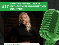 Evie Fatz – Fighting Against “Noise” in the Fitness and Nutrition Industries