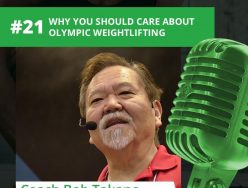 Coach Bob Takano – Why You Should Care About Olympic Weightlifting