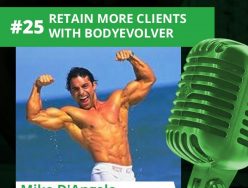 Mike D’Angelo – Retain More Clients with BodyEvolver