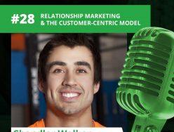 Chandler Walker – Relationship Marketing & The Customer-Centric Model