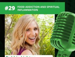 Debbie Lichter – Food Addiction and Spiritual Inflammation