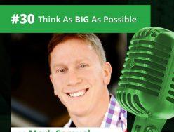 Mark Samuel – Think As BIG As Possible