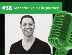 Monetize Your Life Journey – Vito La Fata