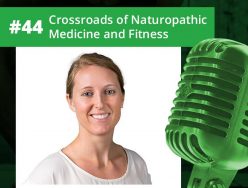 Crossroads of Naturopathic Medicine and Fitness – Dr. ACE