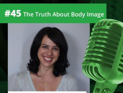 The Truth About Body Image – Jessi Kneeland