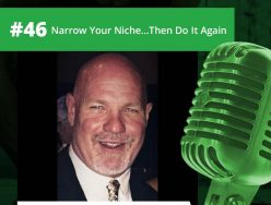 Narrow Your Niche…Then Do It Again – John Heagle