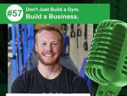 Don’t Just Build a Gym.  Build a Business. – Stuart Brauer