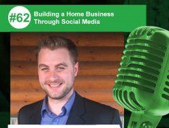 Building a Home Business Through Social Media – Mike MacDonald