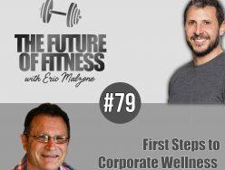 First Steps to Corporate Wellness – Greg Justice