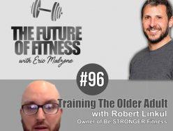 Training The Older Adult – Robert Linkul