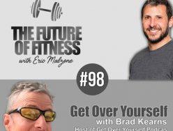 Get Over Yourself – Brad Kearns