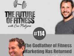 The Godfather of Fitness Marketing Has Returned – Ryan Lee