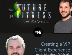 Creating a VIP Client Experience – Matthew Walrath